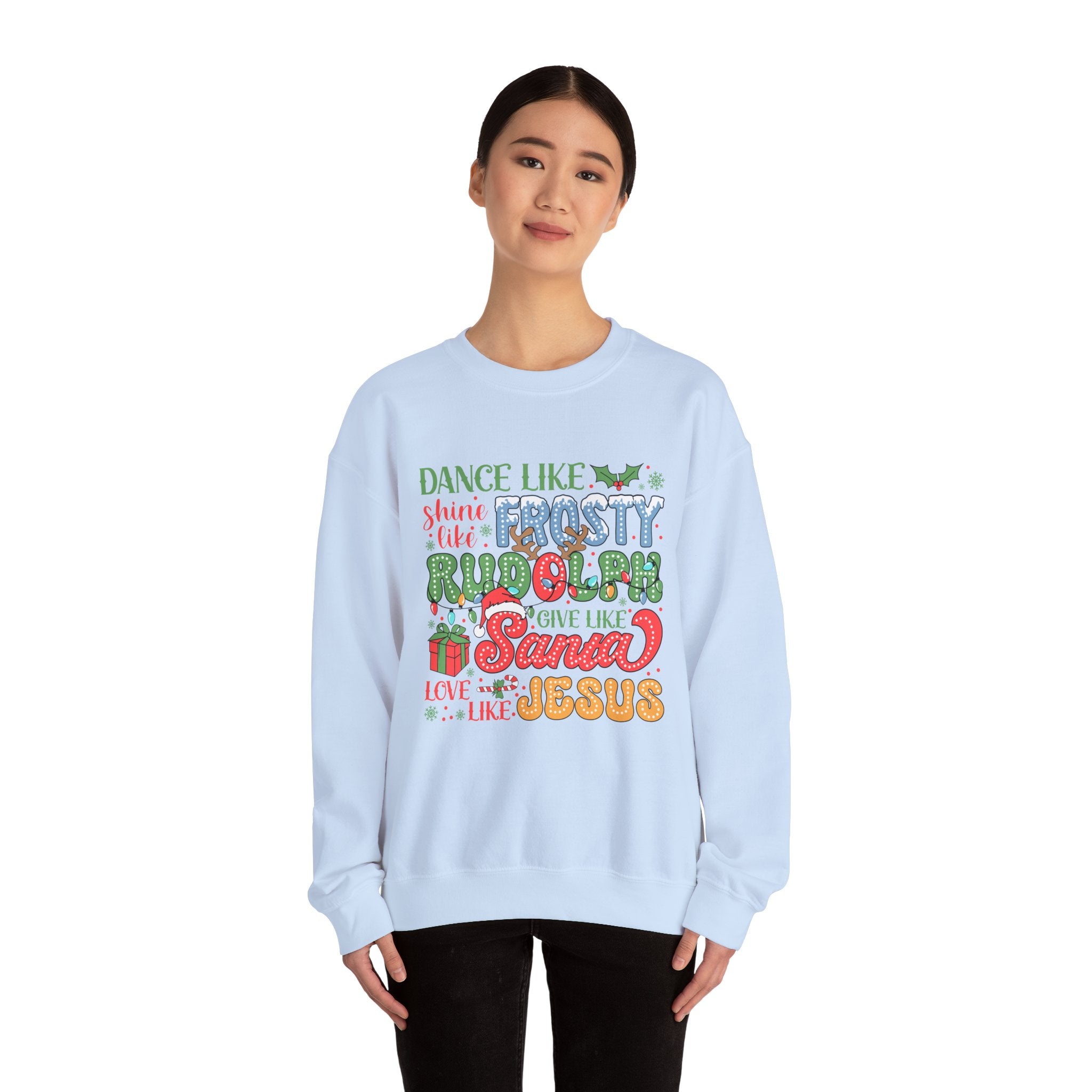 Festive Crewneck Sweatshirt - Dance Like Frosty, Give Like Santa, Love Like Jesus