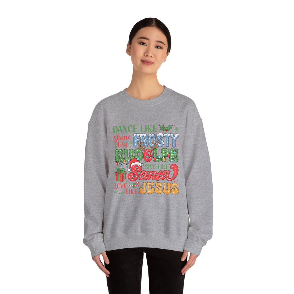 Festive Crewneck Sweatshirt - Dance Like Frosty, Give Like Santa, Love Like Jesus