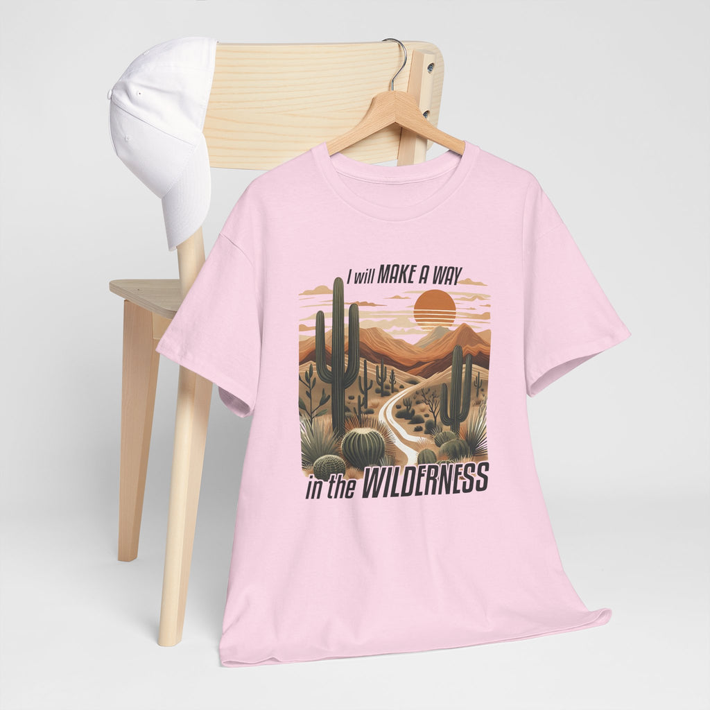 "I Will Make A Way In The Wilderness" Desert Vibes- Tee