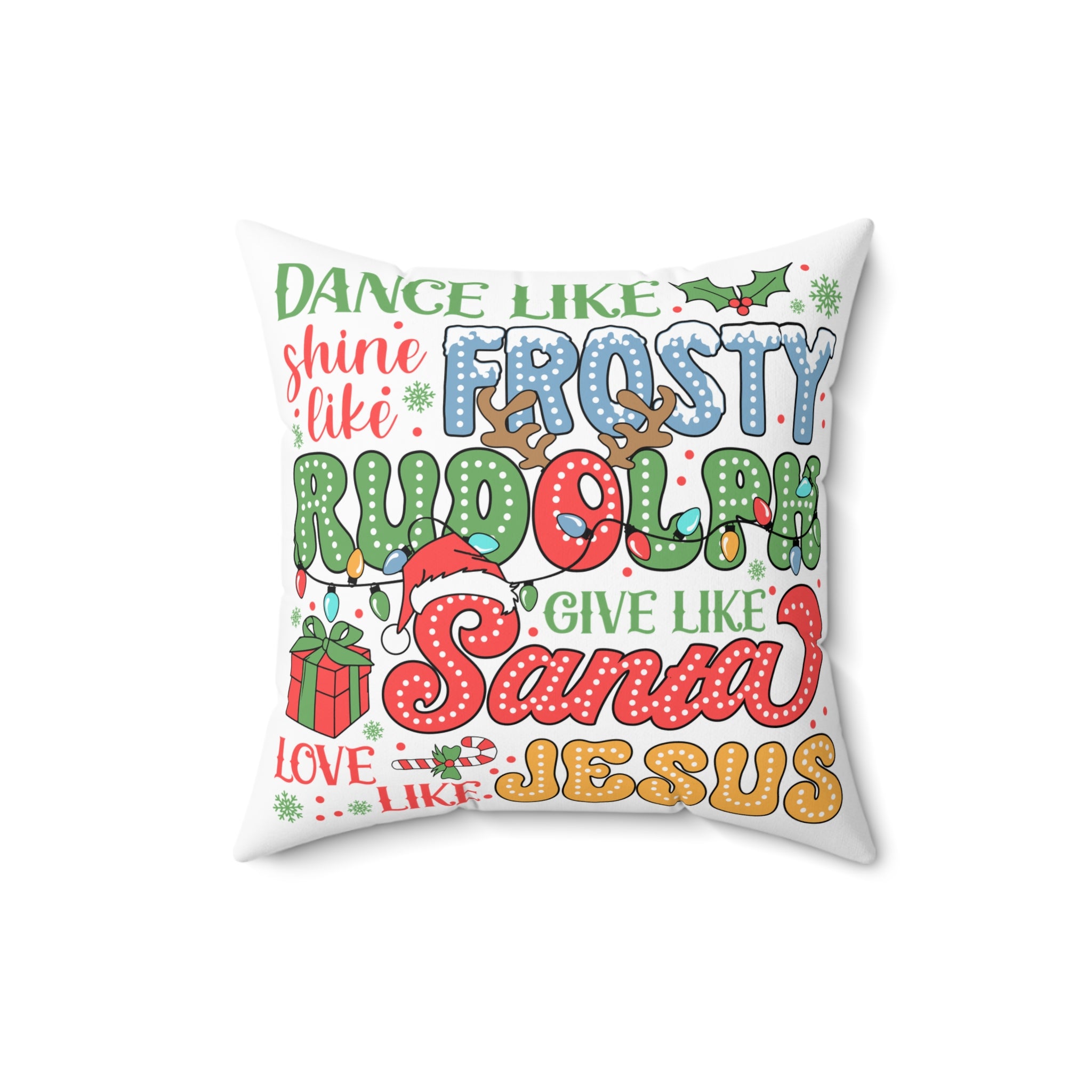 Christmas Quote Square Pillow - Dance Like Frosty, Give Like Santa