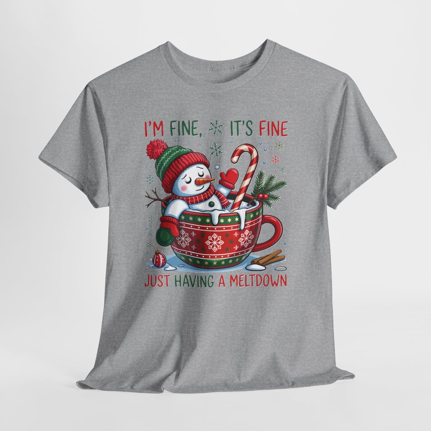 "I'm Fine, It's Fine Just Having a Meltdown" Snowman Cup Holiday T-Shirt
