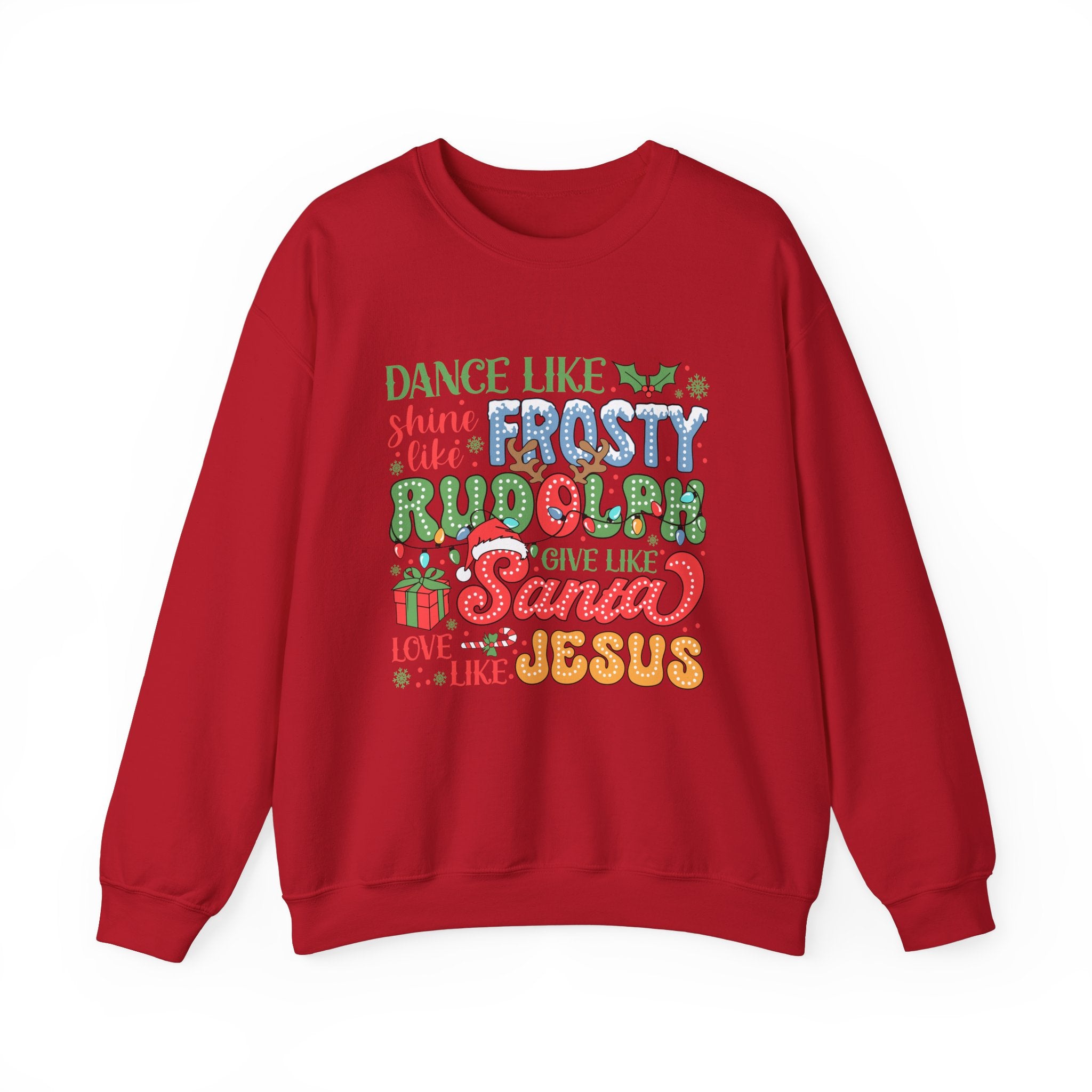 Festive Crewneck Sweatshirt - Dance Like Frosty, Give Like Santa, Love Like Jesus