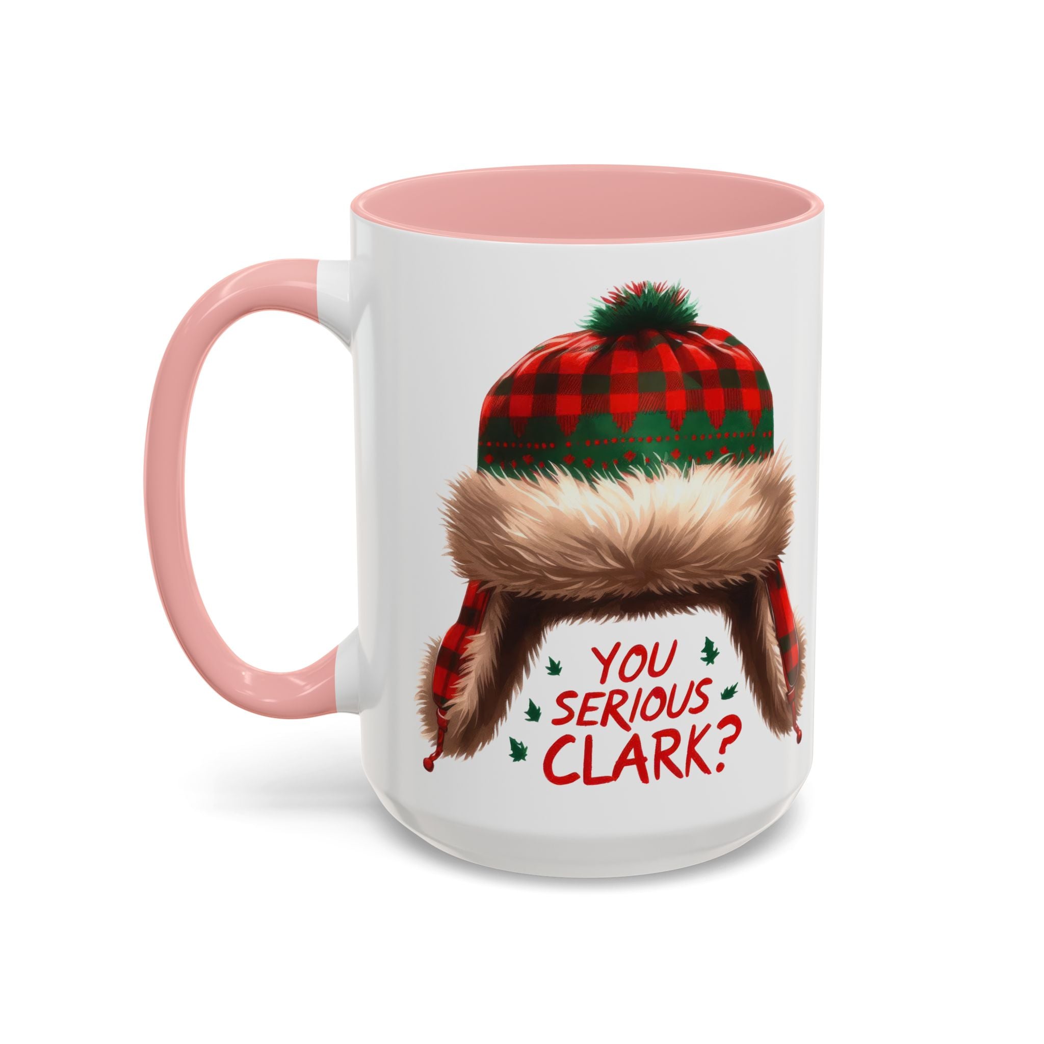 Funny Holiday Coffee Mug - "You Serious Clark?" - 11oz & 15oz