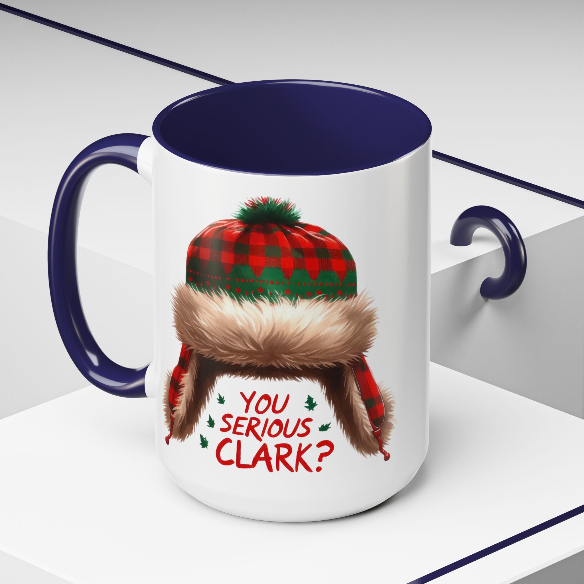 Funny Holiday Coffee Mug - "You Serious Clark?" - 11oz & 15oz