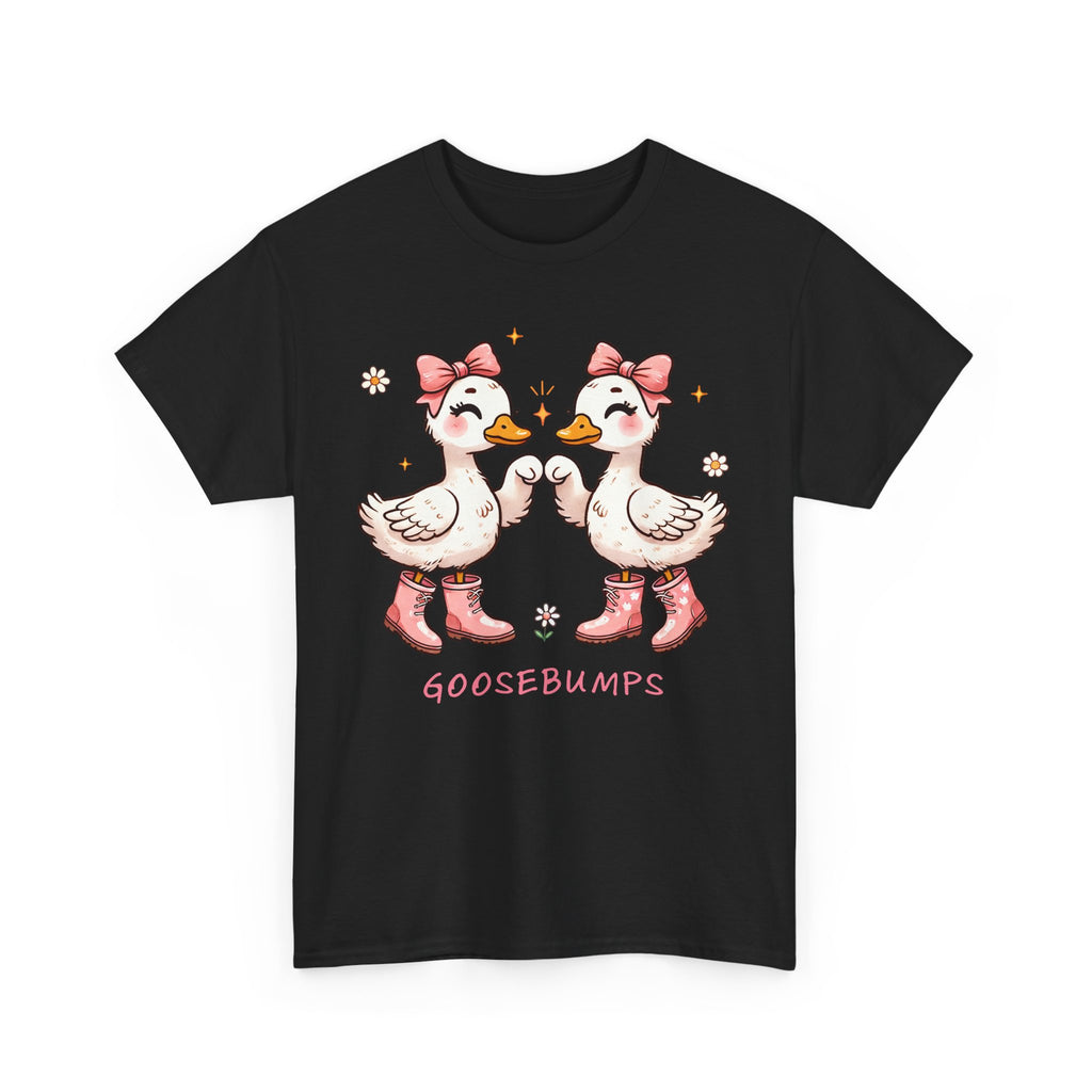 Cute Goose Bumps-Tee