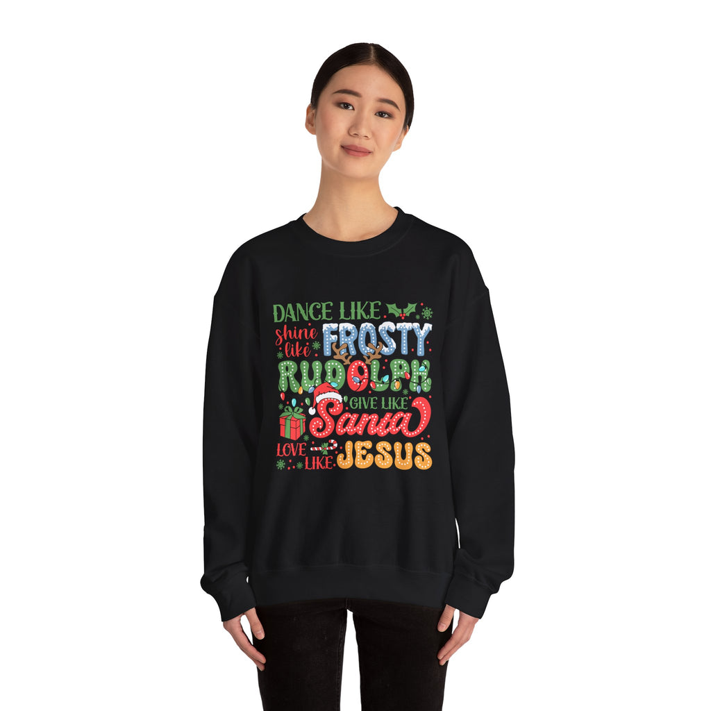 Festive Crewneck Sweatshirt - Dance Like Frosty, Give Like Santa, Love Like Jesus