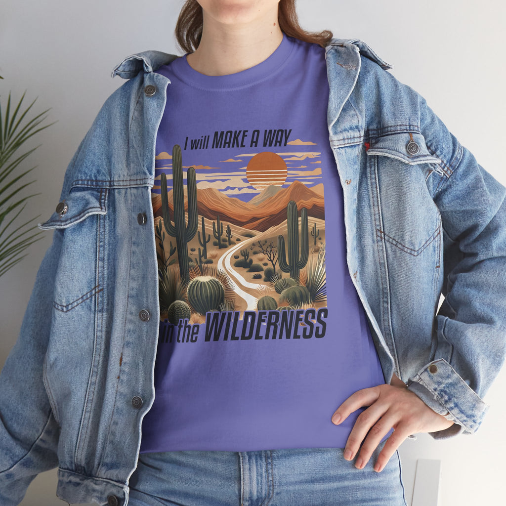 "I Will Make A Way In The Wilderness" Desert Vibes- Tee