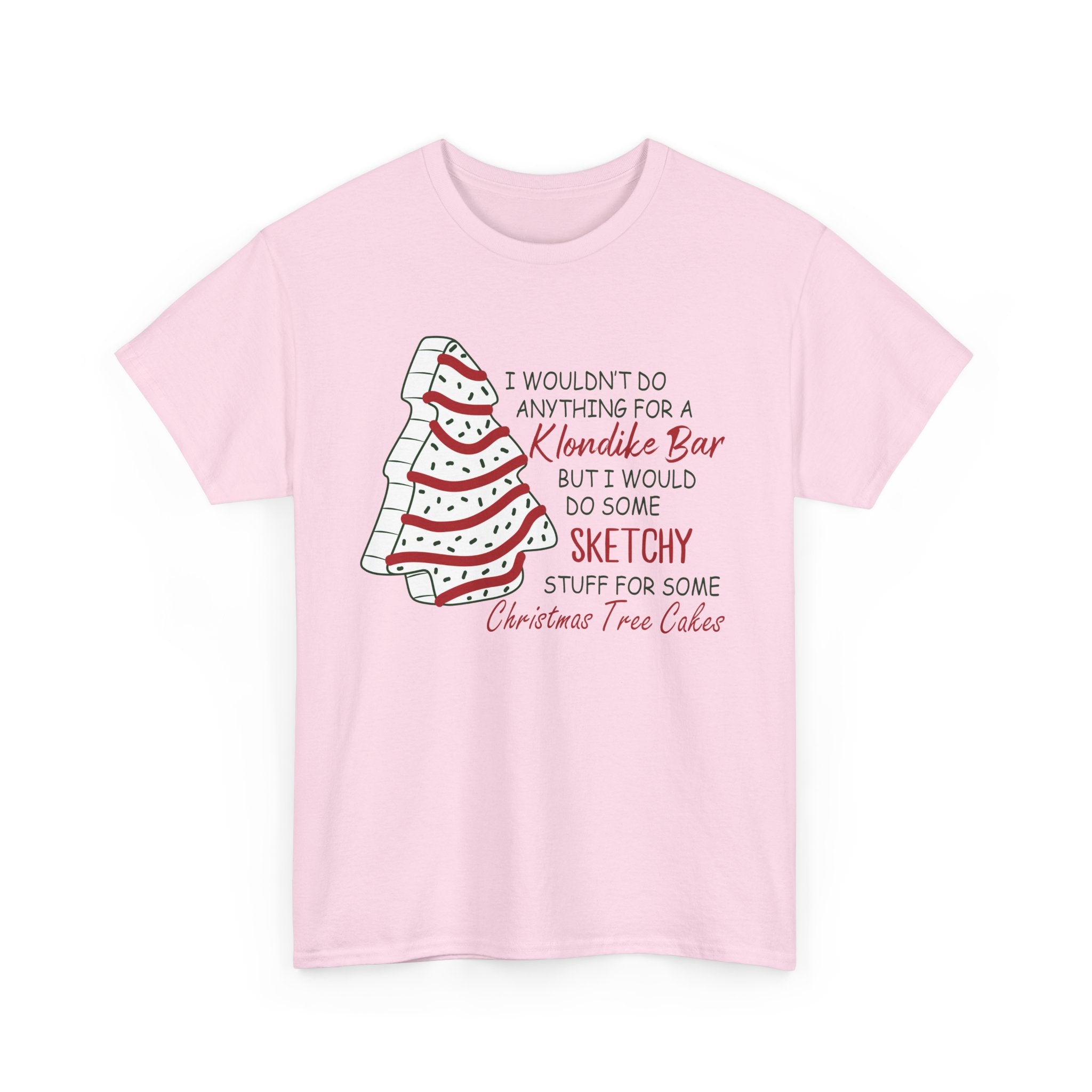 Funny Christmas Tee - 'Sketchy Stuff for Christmas Tree Cakes'