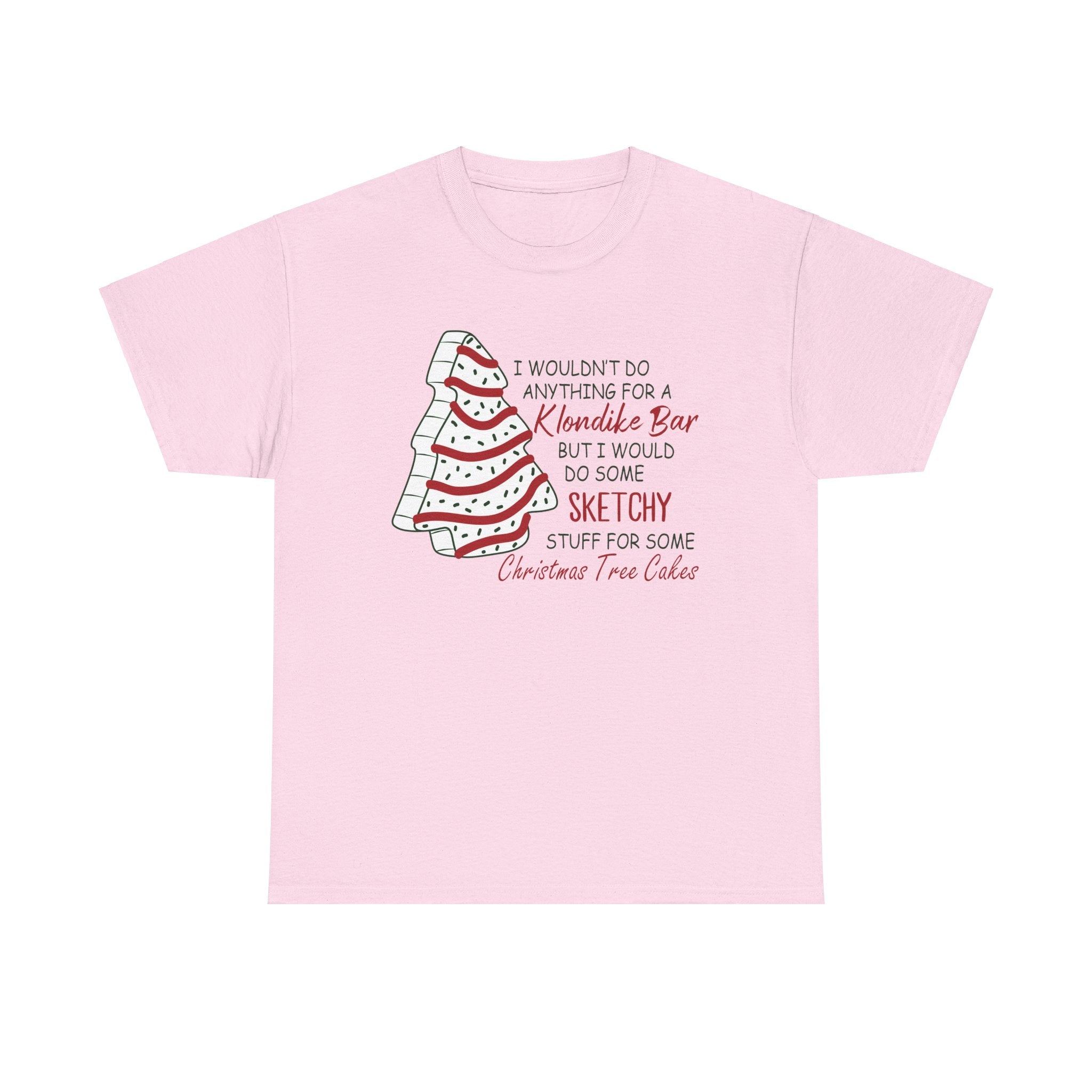 Funny Christmas Tee - 'Sketchy Stuff for Christmas Tree Cakes'