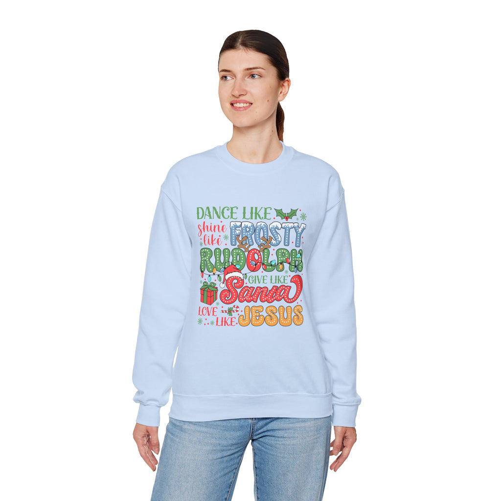 Festive Crewneck Sweatshirt - Dance Like Frosty, Give Like Santa, Love Like Jesus