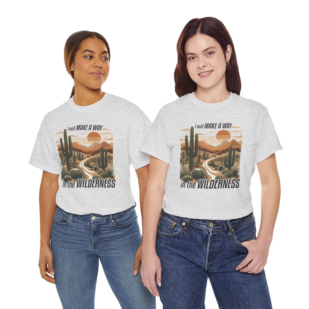 "I Will Make A Way In The Wilderness" Desert Vibes- Tee