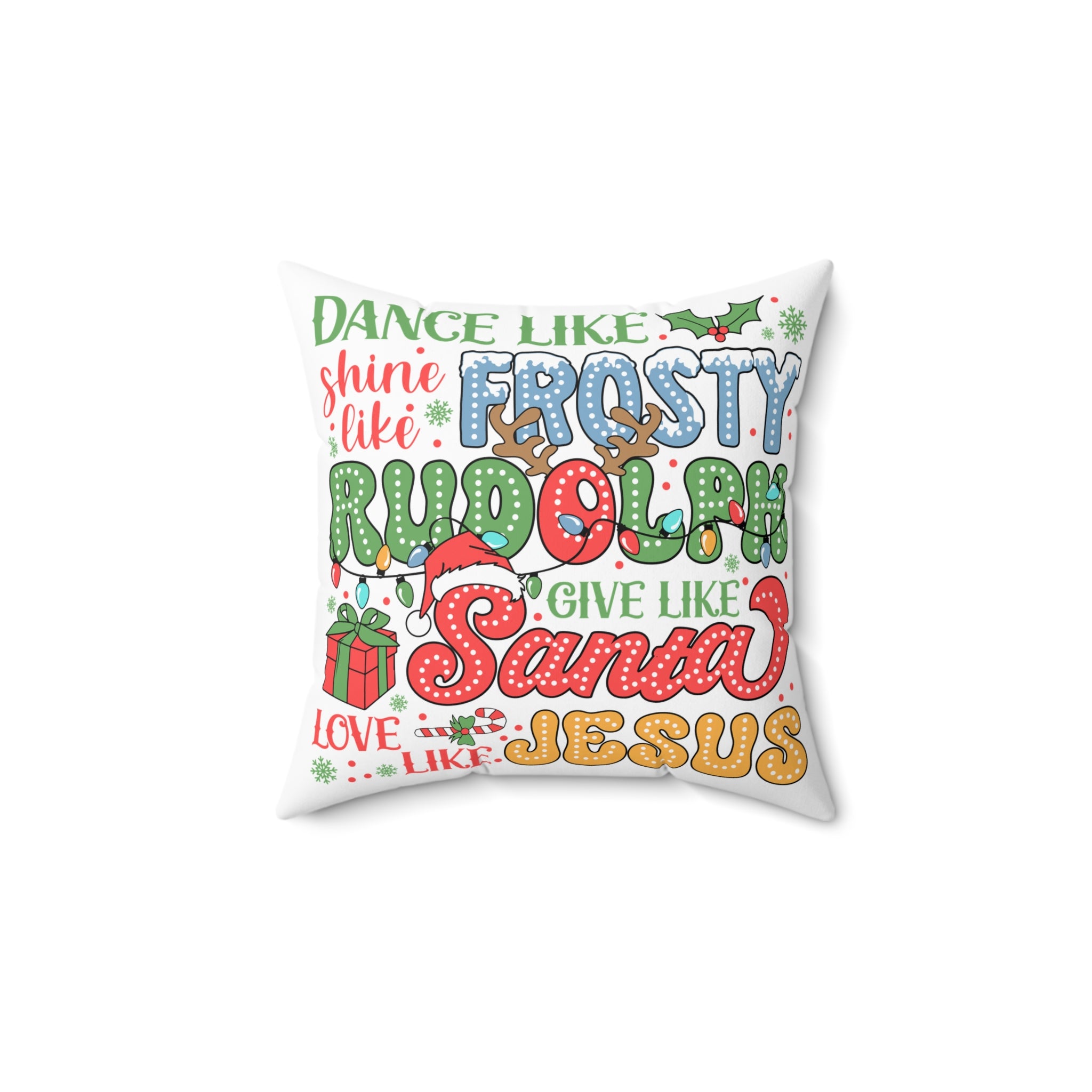 Christmas Quote Square Pillow - Dance Like Frosty, Give Like Santa