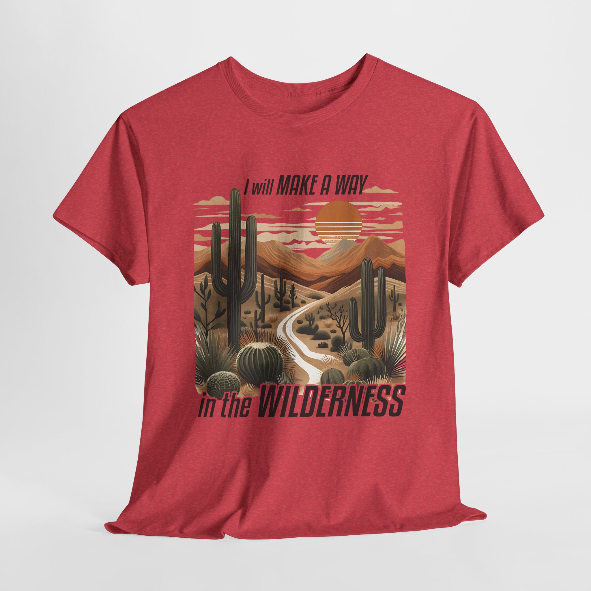 "I Will Make A Way In The Wilderness" Desert Vibes- Tee