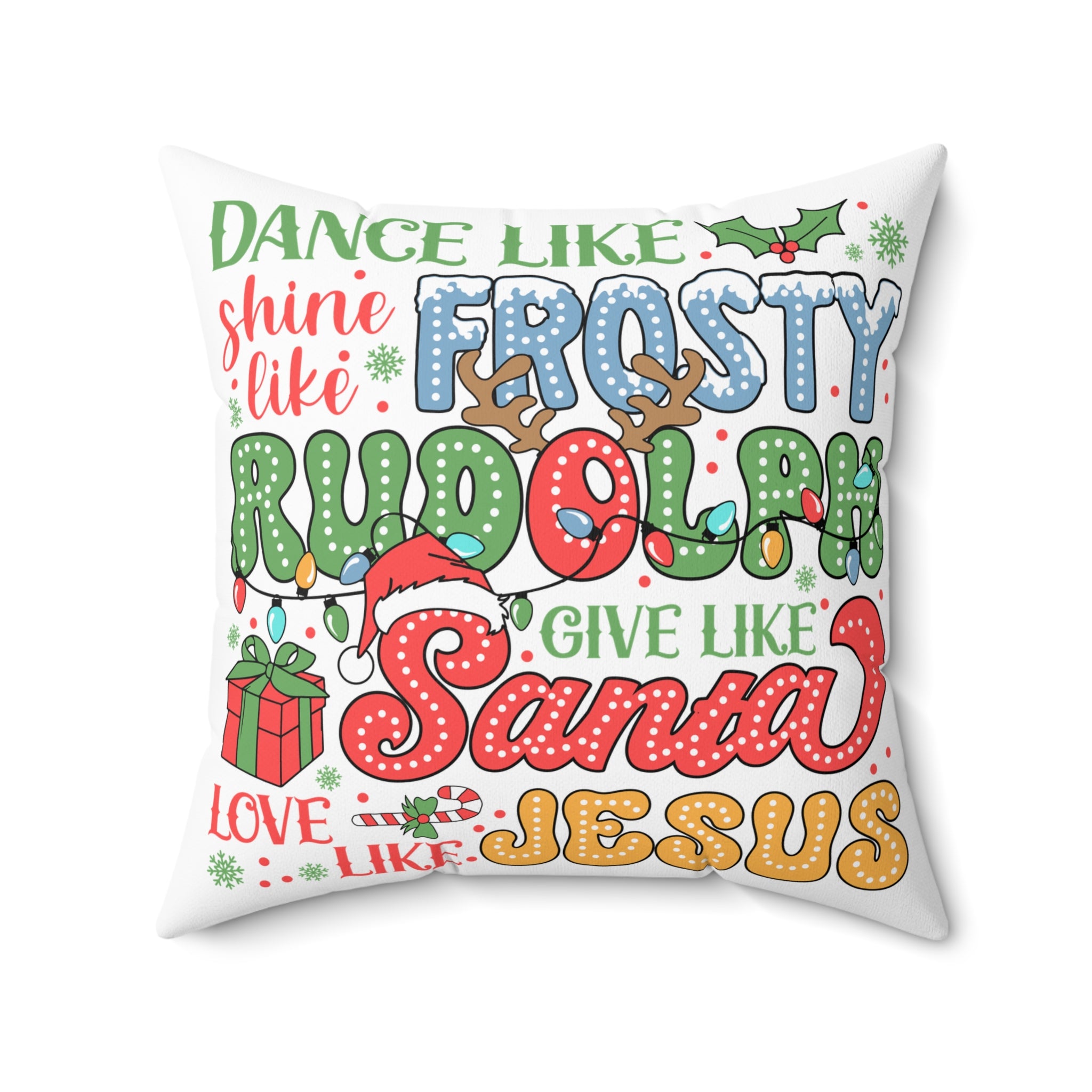 Christmas Quote Square Pillow - Dance Like Frosty, Give Like Santa