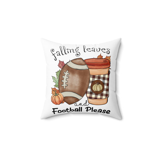 Fall Football Pillow — "Falling Leaves and Football Please" Decorative Throw Pillow