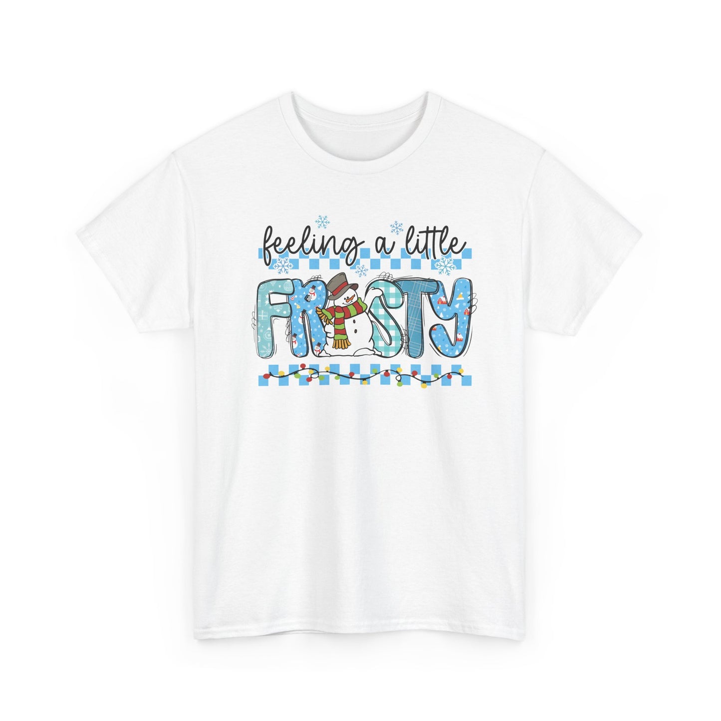 Feeling a Little Frosty T-Shirt