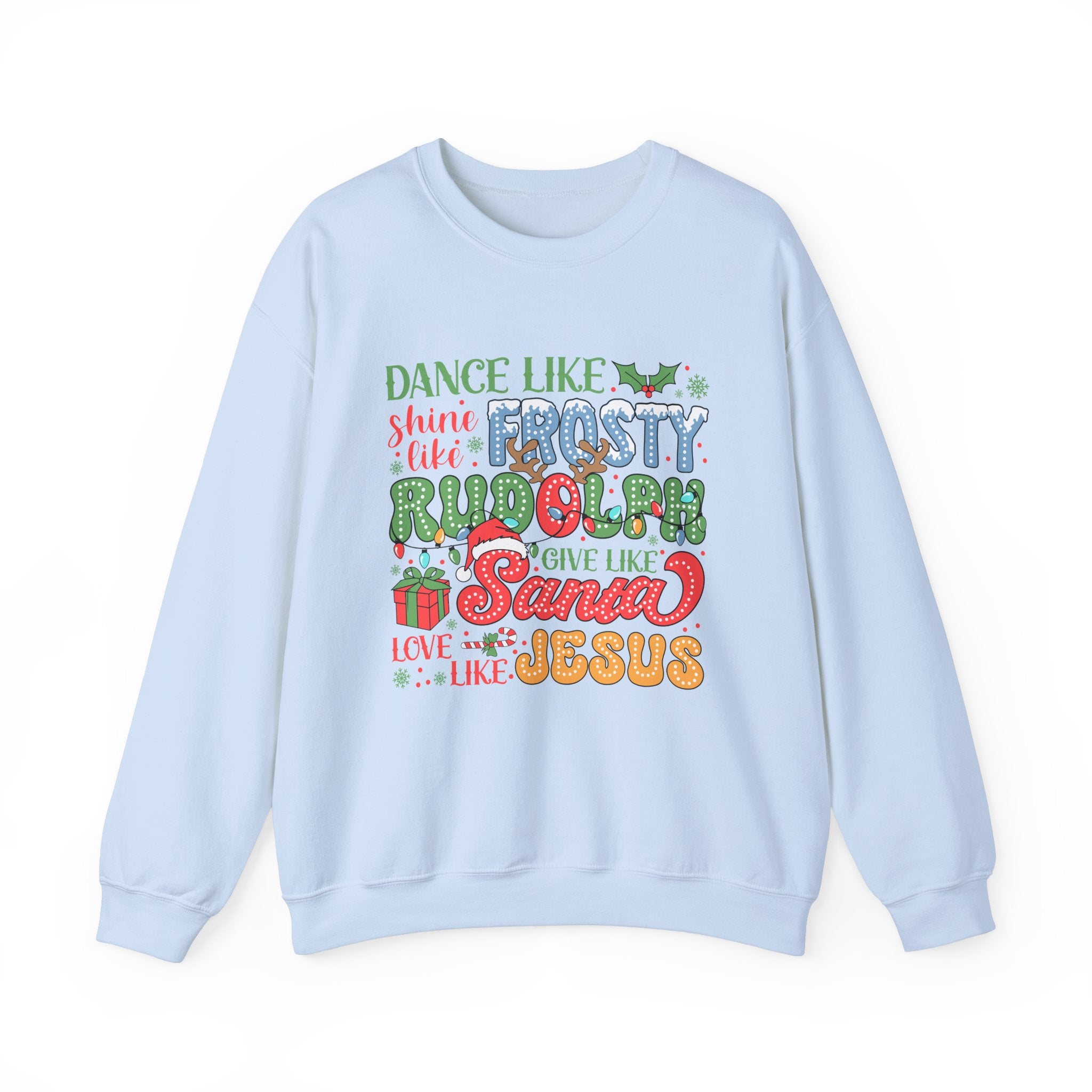 Festive Crewneck Sweatshirt - Dance Like Frosty, Give Like Santa, Love Like Jesus