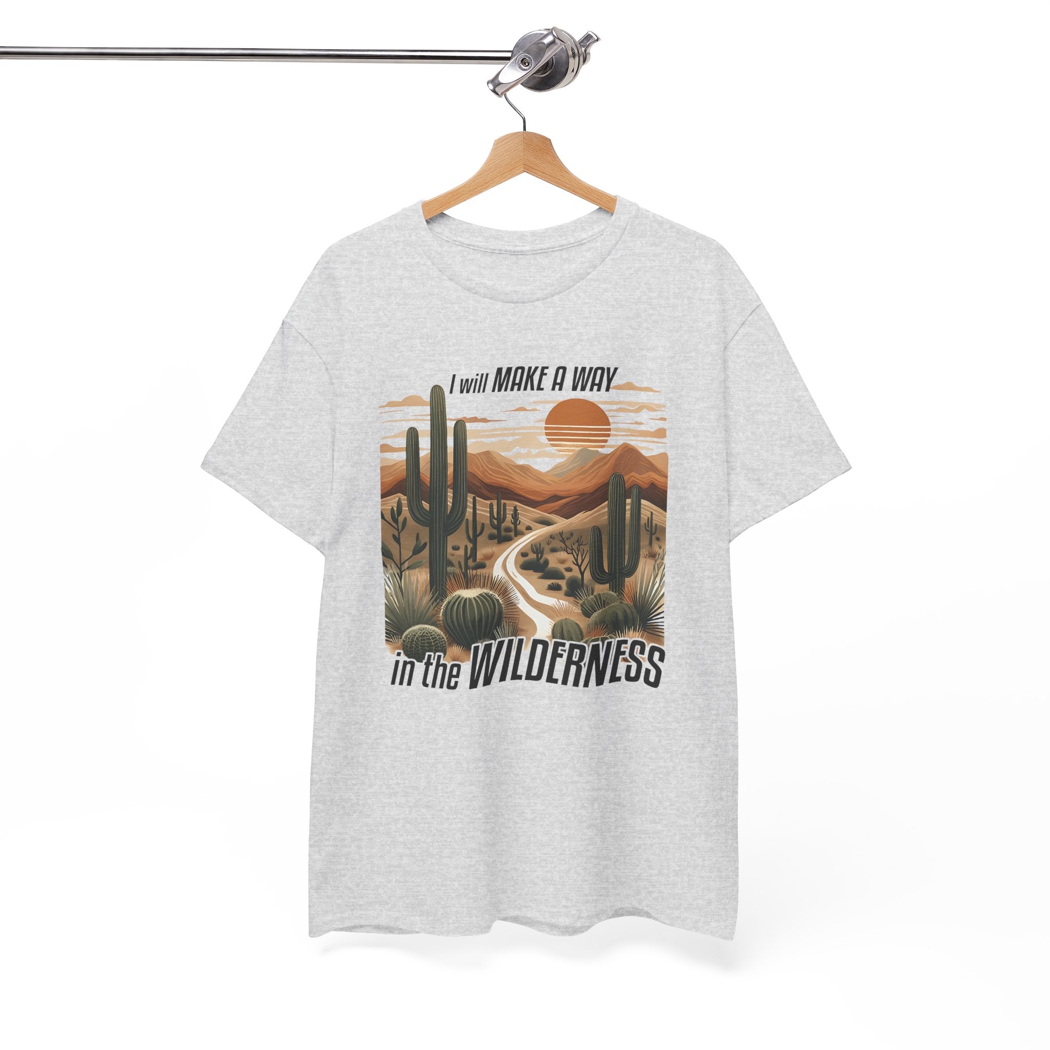"I Will Make A Way In The Wilderness" Desert Vibes- Tee