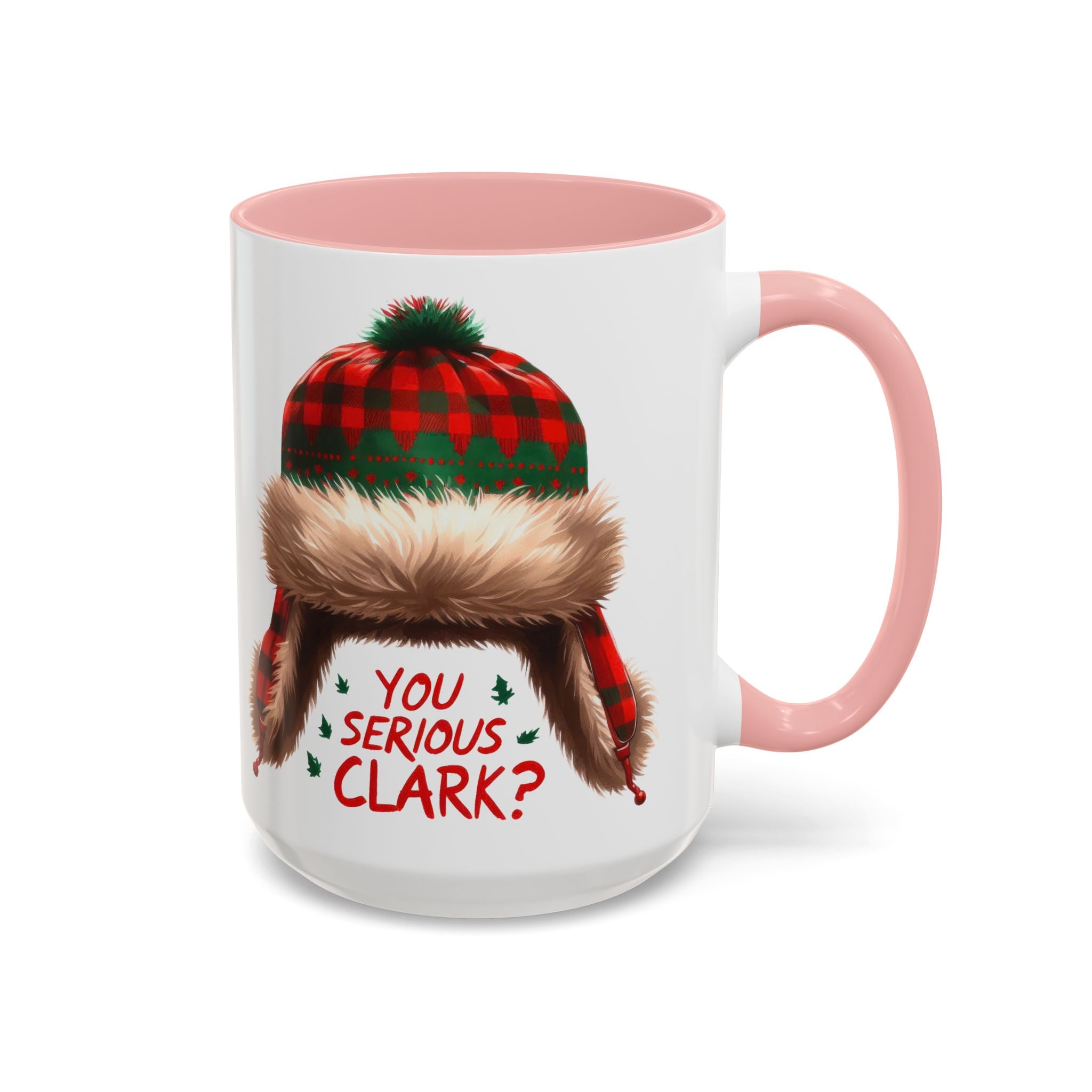 Funny Holiday Coffee Mug - "You Serious Clark?" - 11oz & 15oz