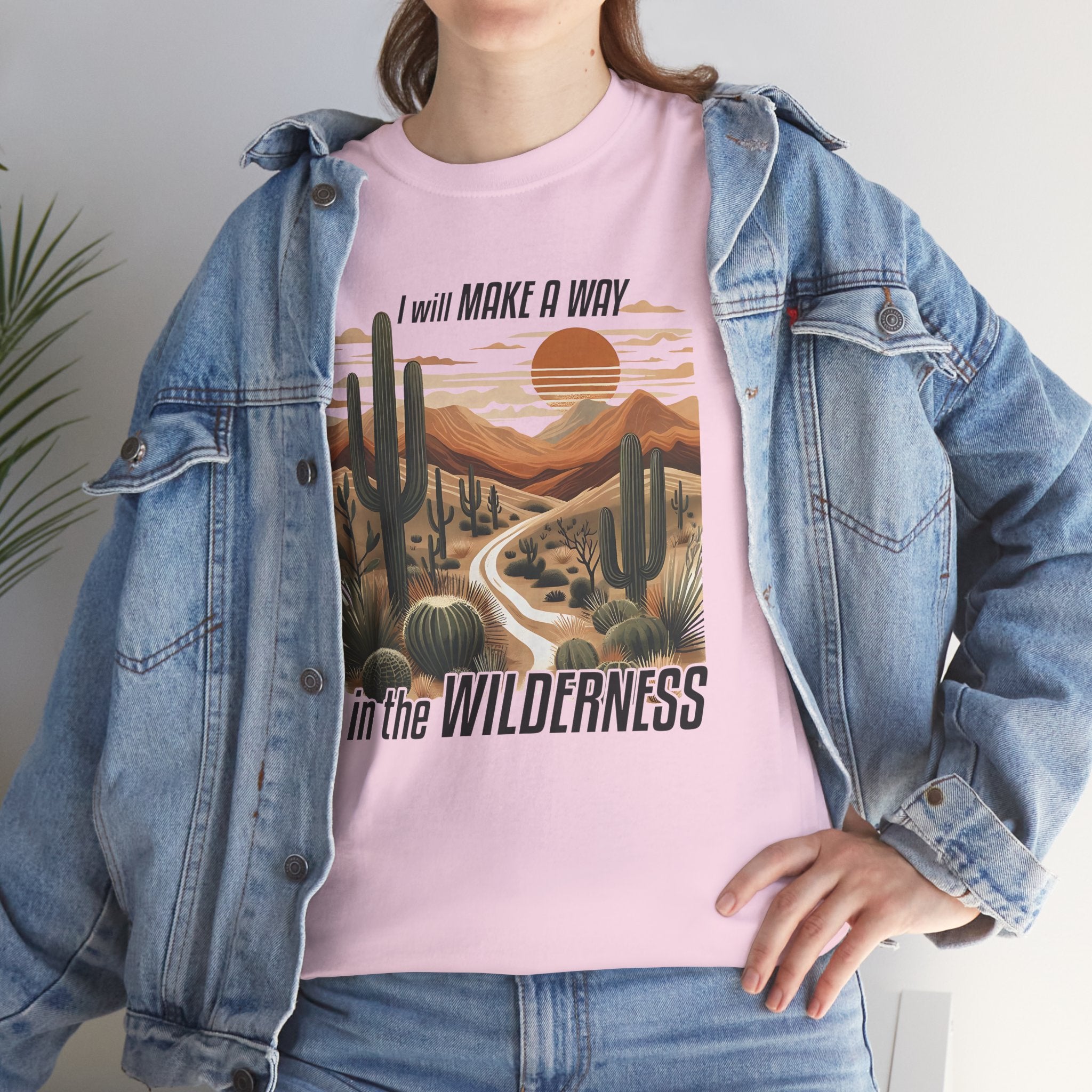 "I Will Make A Way In The Wilderness" Desert Vibes- Tee