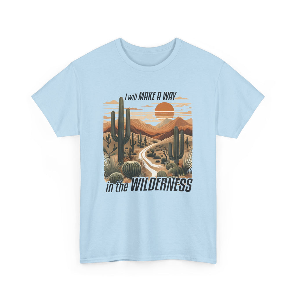 "I Will Make A Way In The Wilderness" Desert Vibes- Tee