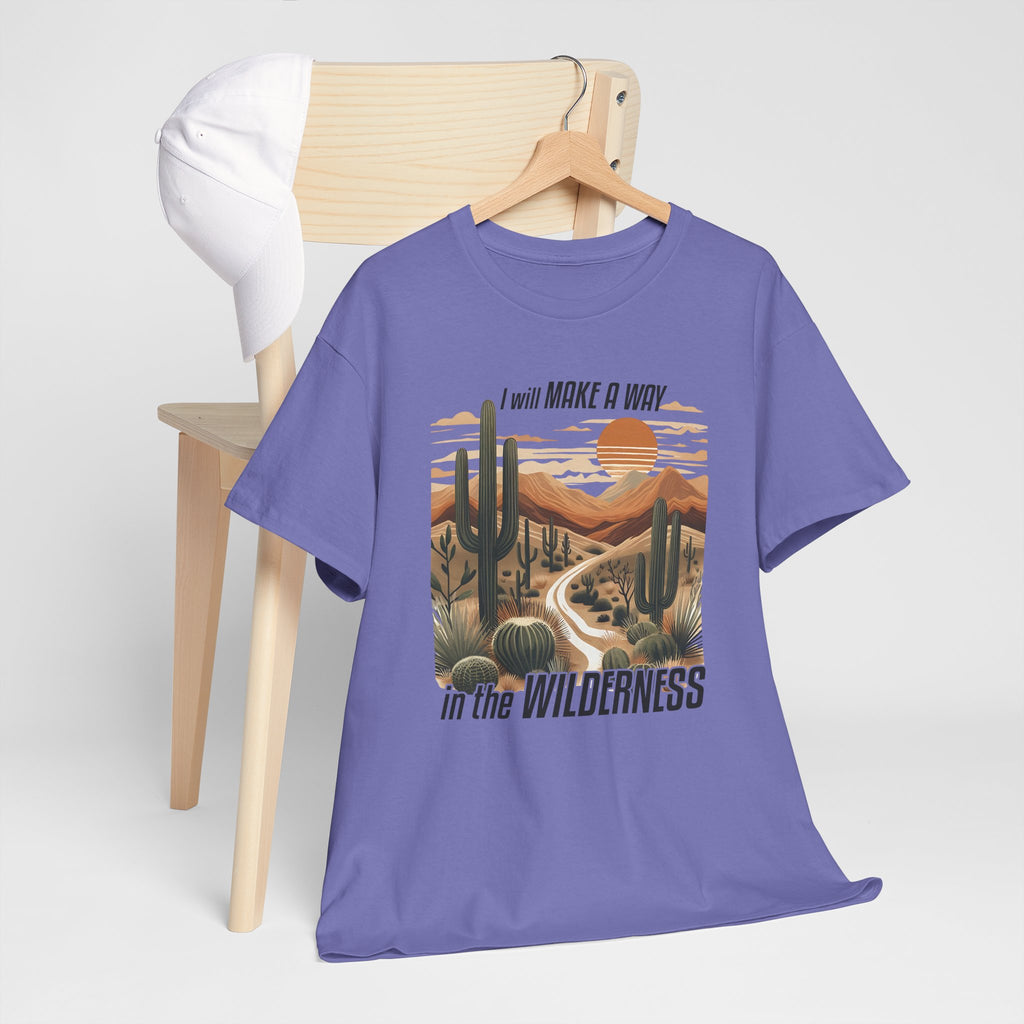 "I Will Make A Way In The Wilderness" Desert Vibes- Tee