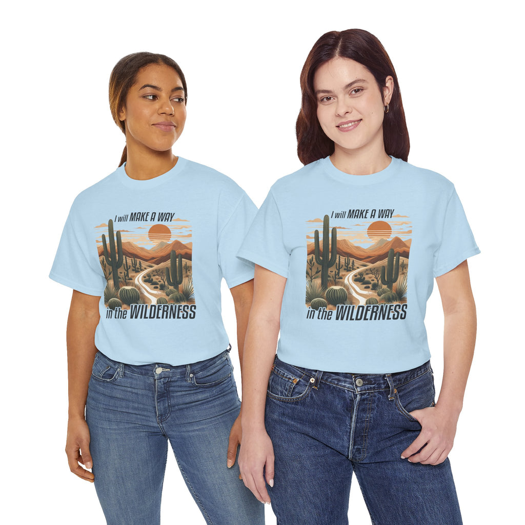 "I Will Make A Way In The Wilderness" Desert Vibes- Tee