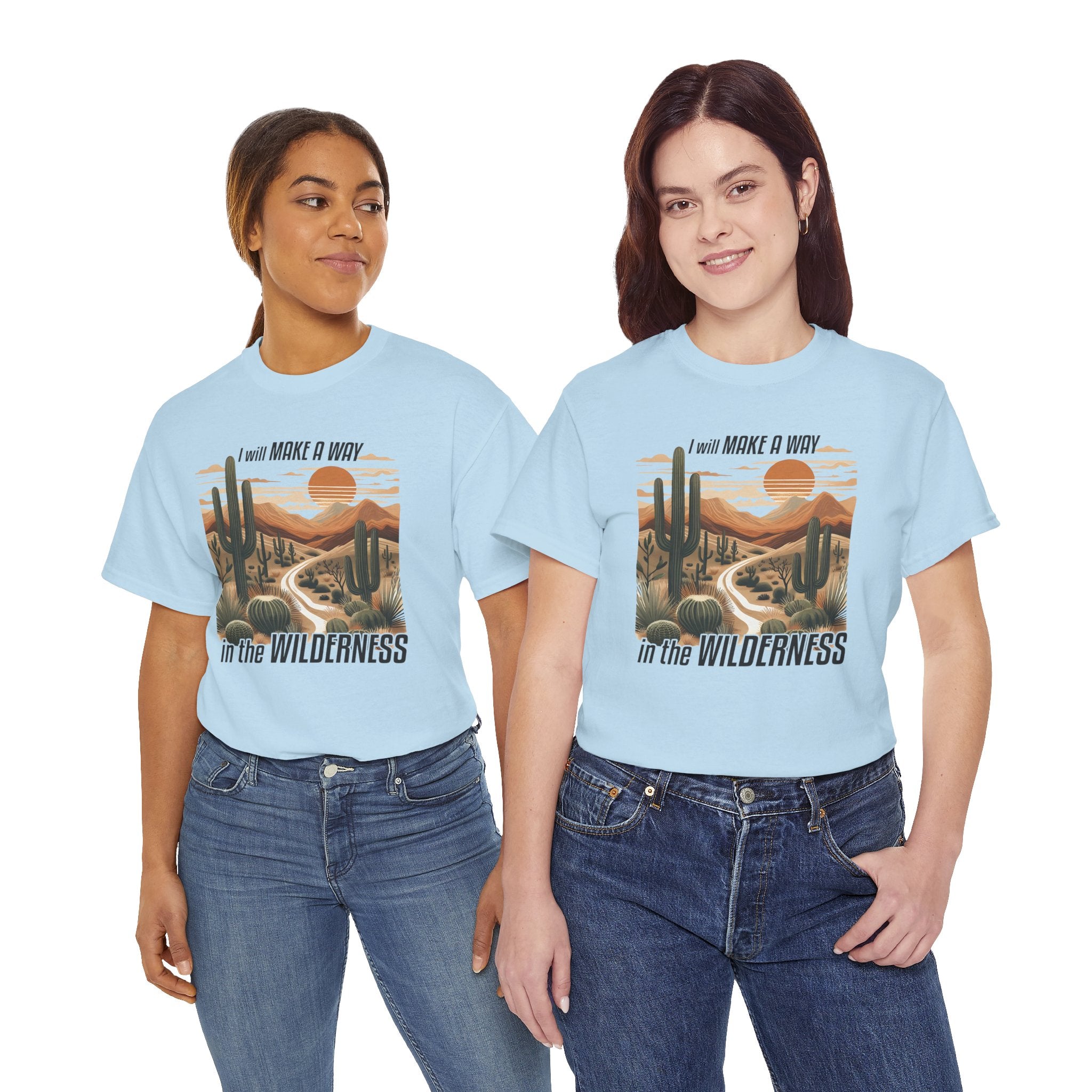 "I Will Make A Way In The Wilderness" Desert Vibes- Tee