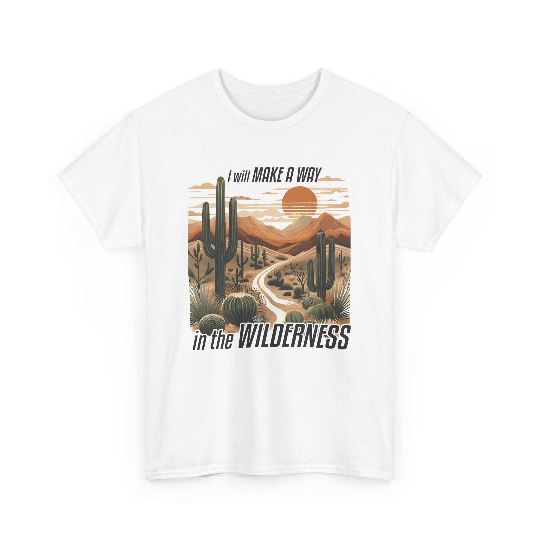 "I Will Make A Way In The Wilderness" Desert Vibes- Tee