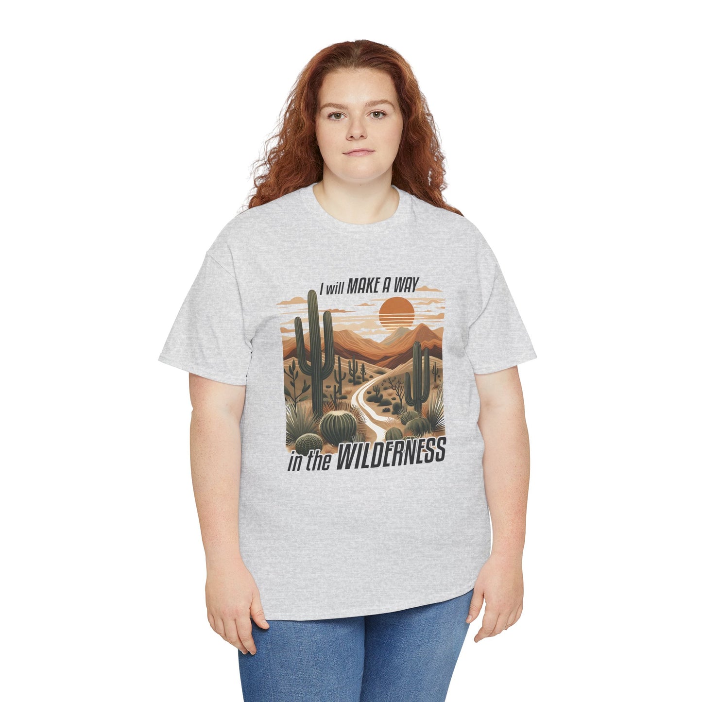 "I Will Make A Way In The Wilderness" Desert Vibes- Tee