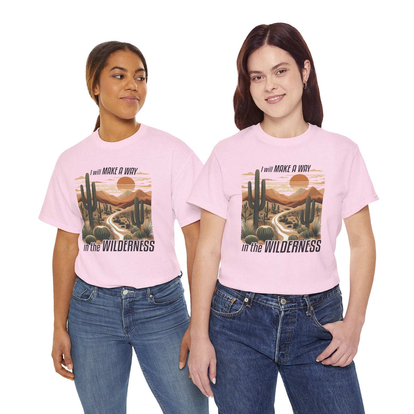"I Will Make A Way In The Wilderness" Desert Vibes- Tee