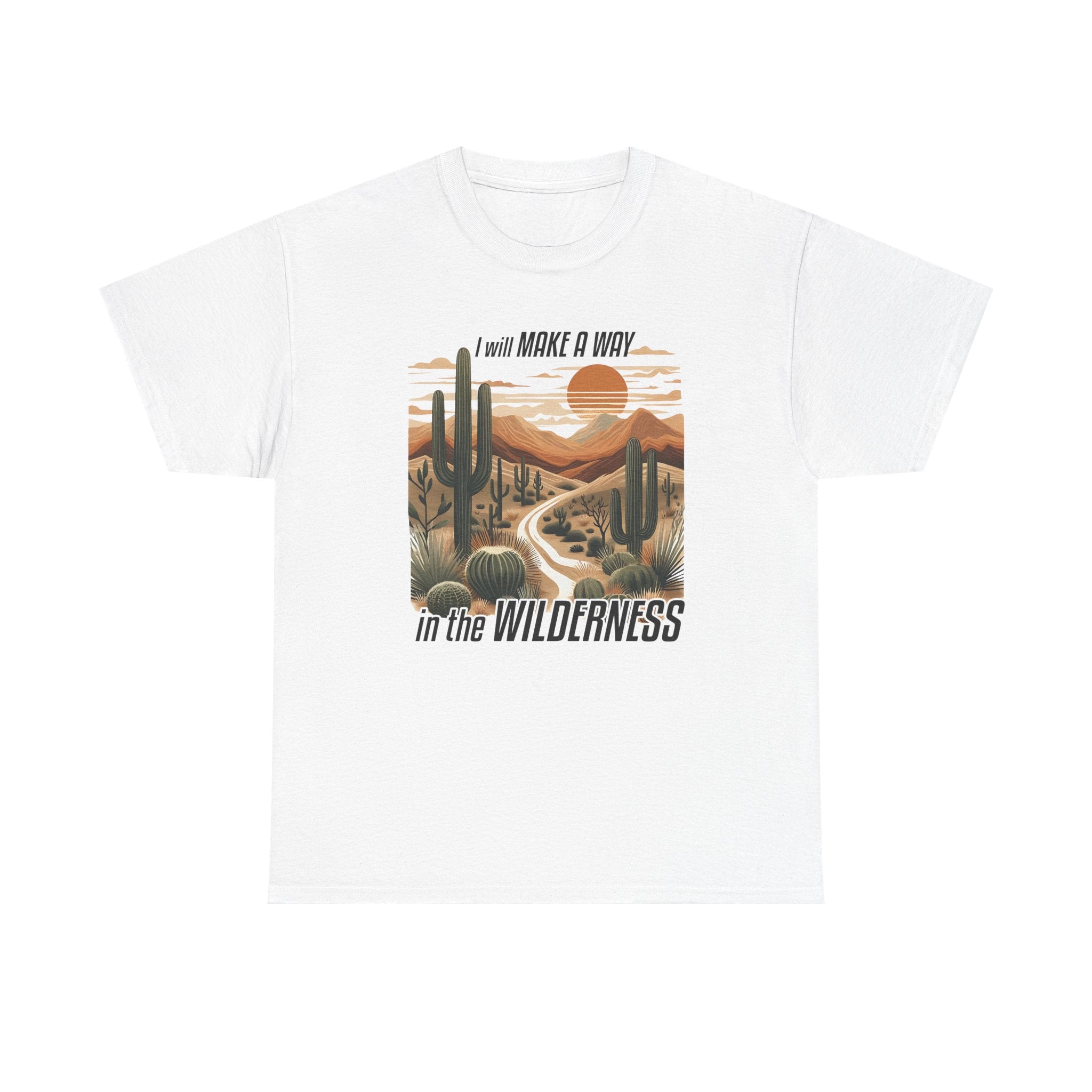 "I Will Make A Way In The Wilderness" Desert Vibes- Tee